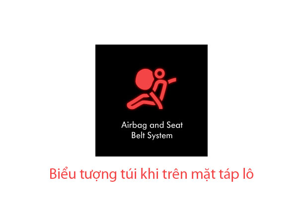 Đèn báo này sáng khi bật khóa điện và tắt đi sau khoảng 6 giây. Nếu đèn báo hiệu không sáng, hoặc không tắt trong suốt quá trình lái thì túi khí hoặc hệ thống báo gặp sự cố, cần kiểm tra ngay lập tức.